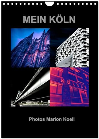 MEIN KÖLN Photos Marion Koell (Wandkalender 2026 DIN A4 hoch), CALVENDO Monatskalender: Ausgefallene Collagen von Köln Motiven als poppigen Photokalender (CALVENDO Orte)