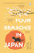 Four Seasons in Japan: An utterly mesmerising and transportive novel, the perfect gift for book lovers! (English Edition)
