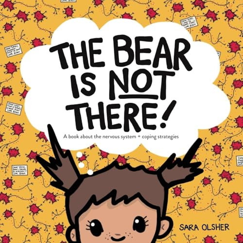 The Bear Is Not There: A Book about the Nervous System + Coping Strategies