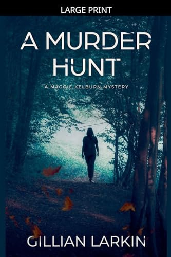 A Murder Hunt (A Maggie Kelburn Mystery, Band 2)