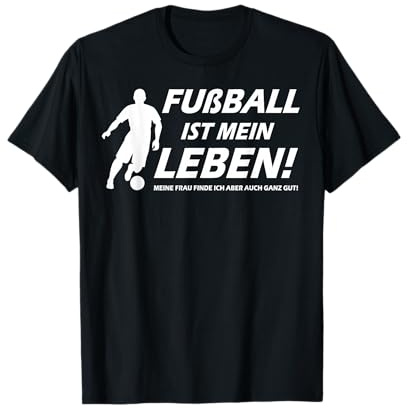 Fußball ist mein Leben T-Shirt