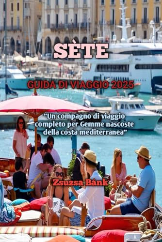 SÈTE GUIDA DI VIAGGIO 2025