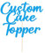 Personalised Custom Cake Toppers - Happy Birthday, Wedding, Graduation & Baby Shower (Blue, 11 Colors)