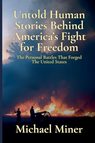Untold Human Stories Behind America's Fight for Freedom