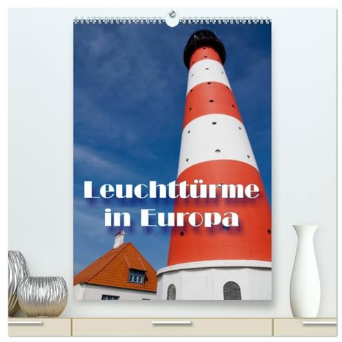 Leuchttürme in Europa (hochwertiger Premium Wandkalender 2026 DIN A2 hoch), Kunstdruck in Hochglanz: Die bunte Welt von Leuchttürmen Europas. (CALVENDO Orte)