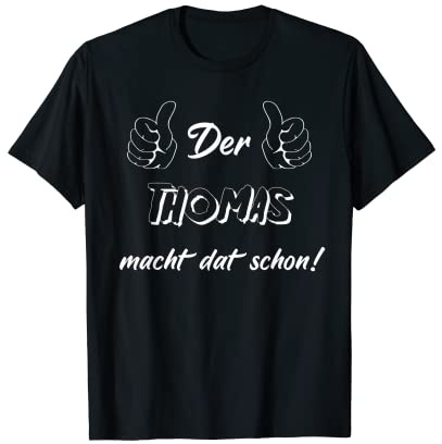 Männer Der Thomas macht dat schon! Vorname im Ruhrpott T-Shirt