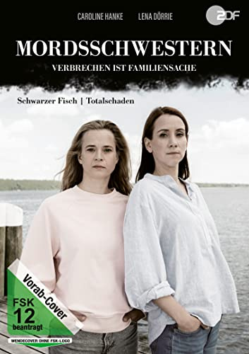 Mordsschwestern - Verbrechen ist Familiensache: Schwarzer Fisch / Totalschaden