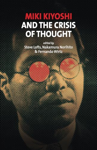 Miki Kiyoshi and the Crisis of Thought (Studies in Japanese Philosophy)