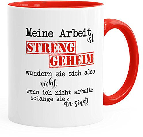 MoonWorks Kaffee-Tasse Meine Arbeit ist streng geheim... Tasse mit Innenfarbe rot Unisize