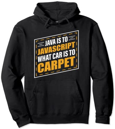 Java ist für Javascript Was Auto für Teppich ist Pullover Hoodie