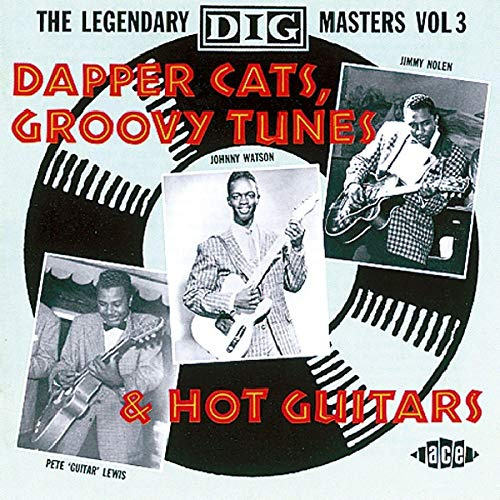 Dapper Cats, Groovy Tunes & Hot Guitars (Legendary Dig Masters, Vol. 3)