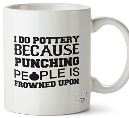 Hippowarehouse I do Pottery Because Punching People is Frowned Upon Printed Mug Cup Ceramic 10oz