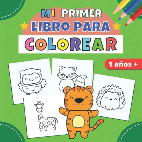 Mi primer libro para colorear: Cuaderno para niños de 1,2,3 y 4 años | 40 dibujos de animales bebes para aprender a colorear sin desbordar | ideas de regalos para niños pequeños, niñas y niños