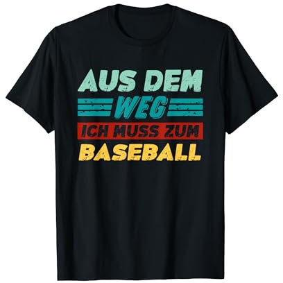 Lustiges Sprüche Aus Dem Weg Ich Muss Zum Baseball T-Shirt