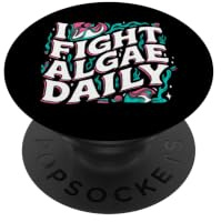 Aquarium Hobbyist I Fight Algae Daily PopSockets Klebender PopGrip