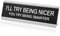 I'll Try Being Nicer You Try Being Smarter Desk Sign, Funny Office Decorative Novelty Nameplate Humor Desk Plaque Accessories Naughty Gift for Coworker Colleague Manager Boss Teacher (Silver Frame)