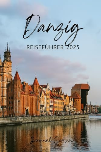 Danzig REISEFÜHRER 2025