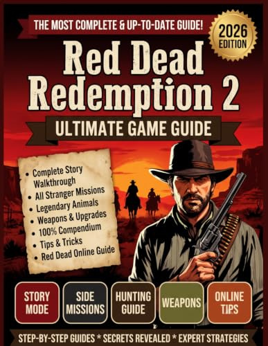 Red Dead Redemption 2 Ultimate Game Guide: The Most Complete & Up-To-Date Guide, 2026 Edition