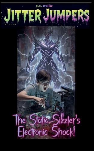 The Static Sizzler's Electronic Shock! (Jitter Jumpers, Band 47)