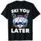 Cool Skier - Ice - Mountains Stuff - Ski You Later - Katzenliebhaber - Ski - Snowboard - Lustig T-Shirt - Schwarz - Small