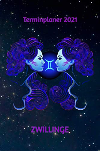 Terminplaner 2021 Zwillinge: Sternzeichen Zwillinge Jahresplaner und Kalender von Januar bis Dezember 2021 mit Ferien, Feiertagen und Monatsübersicht - Organizer und Zeitplaner für 1 Jahr