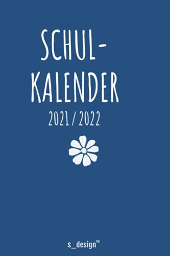 Schulplaner Schüler-Kalender für das Schuljahr 2021 / 2022: Schul-Kalender / Wochen-Kalender von August 2021 bis August 2022 inkl. vielen Extra-Übersichten [Termin-Planer / Schule Notizbuch]
