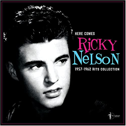 Here Comes Ricky Nelson 1957-62