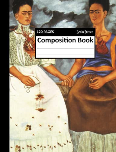 Notebook Journal: Frida Kahlo Two Fridas and a Self Portrait 120 ruled Composition Pages for Teens and Adults by Brain Freeze