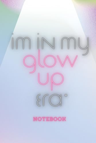 My Glow up Era: Notebook adorned with motivational phases.
