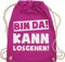 Turnbeutel Rucksack - Sprüche Statement mit - Bin da kann losgehen Spruch I - Unisize - Fuchsia - hipster bag beutel+rucksack+mit+sprüchen sprueche gruppen beutel tasche party sprüchen spruechen