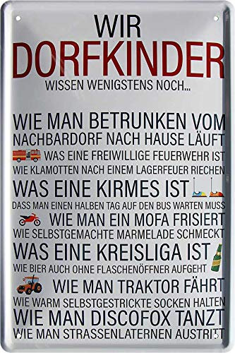 Blechschilder Lustiger Dorf Spruch “WIR DORFKINDER WISSEN WENIGSTENS NOCH .” Deko Metallschild Schild Geschenkidee für Deine Sauf & Trinkfreunde Landjugend 20x30 cm