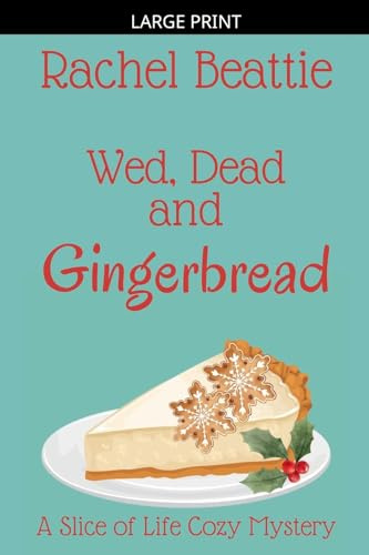 Wed, Dead and Gingerbread (A Slice of Life Cozy Mystery, Band 2)