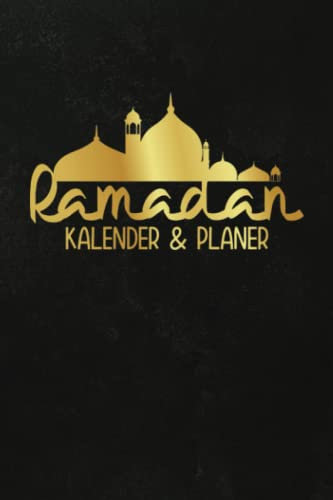 Ramadan Planer & Kalender: Ramadankalender mit To-Do Liste, Dua, Menü-Planer ( Sehri und Iftar) & Gebets Checkliste