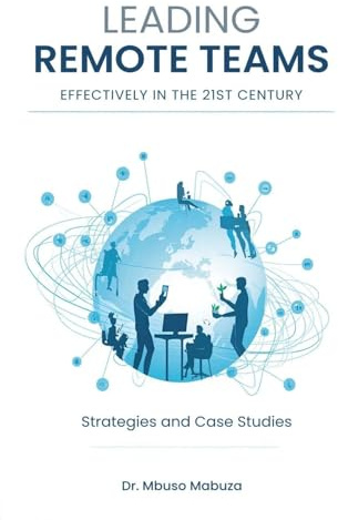 Leading Remote Teams in the 21st Century