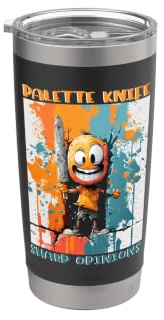 Palette Knife Sharp Opinions Stainless Steel Insulated Tumbler