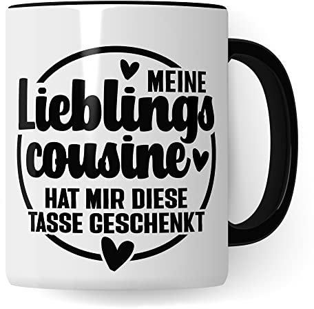 Cousine Tasse Geschenk, Meine Lieblingscousine hat mir diese Tasse geschenkt Kaffee-Becher Geschenkidee Kaffeetasse mit Spruch lustig Teetasse mit Motiv für Cousinen Familie (Cousine)
