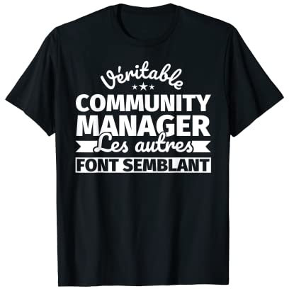 Véritable community manager - Les autres font semblant T-Shirt