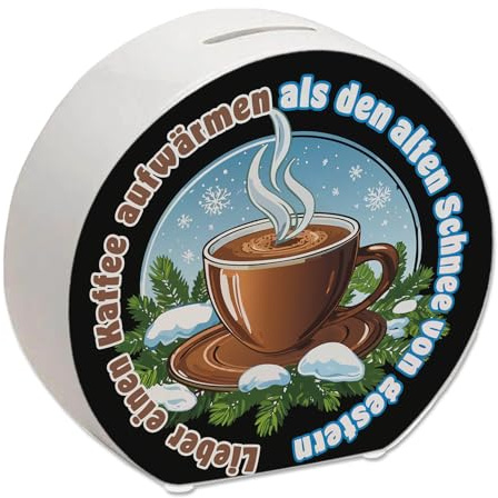 dampfende Kaffeetasse Spardose mit Spruch: Kaffee aufwärmen, statt Schnee gestern lustige Sparbüchse für Kaffeefans und Sammler