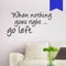 WANDKINGS Wandtattoo - When nothing goes right ... go left. - 50 x 28 cm - Azurblau - Wähle aus 5 Größen & 35 Farben