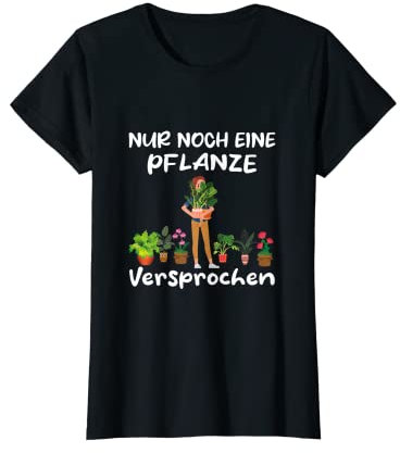 Garten Gärtnerin Chefin Floristin Nur noch eine Pflanze T-Shirt