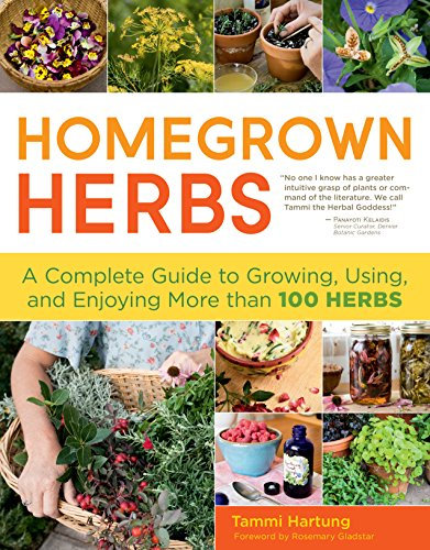 Homegrown Herbs: A Complete Guide to Growing, Using, and Enjoying More than 100 Herbs (English Edition)