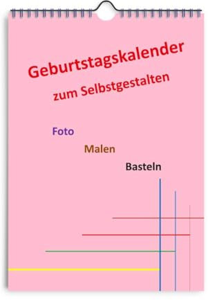 Geburtstagskalender DIN A4 Hochformat: Immerwährend Foto, Malen, Basteln und Selbstgestalten DIY (Flamingo)