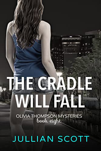 The Cradle Will Fall (An Olivia Thompson Mystery Book 8)