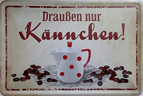 Blechschild Schild 20x30cm - draußen nur Kännchen Kanne Kaffee Cafe