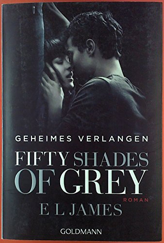 Fifty Shades of Grey. Geheimes Verlangen. Roman.