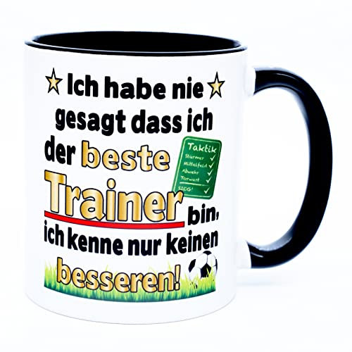 Ich habe nie gesagt dass ich der beste Trainer bin Tasse Becher Fussballtasse Geburtstag Fussballfans Geschenke für Fussball Kaffeetasse Geburtstagsgeschenk Spruch Jugend Zubehör Profi Fussballtrainer