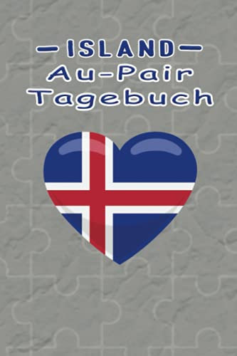 Island Au-Pair Tagebuch: Nützliches Reisetagebuch als Gast Abschiedsgeschenk für die Auslandsjahr Reise zum Eintragen, ausfüllen und selber Schreiben