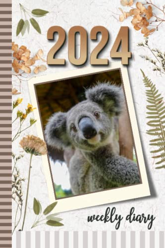 2024 Weekly Diary: 6x9 Dated Personal Organizer / Daily Scheduler With Checklist - To Do List - Note Section - Habit Tracker / Organizing Gift / Koala Bear - Rustic Botanical Art Cover