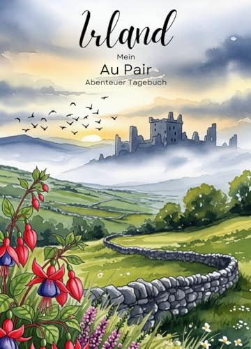 Mein Au Pair Abenteuer Tagebuch: Irland