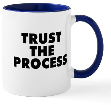 CafePress Trust The Process for Motivation 11 oz (325 ml) Ceramic Coffee Mug